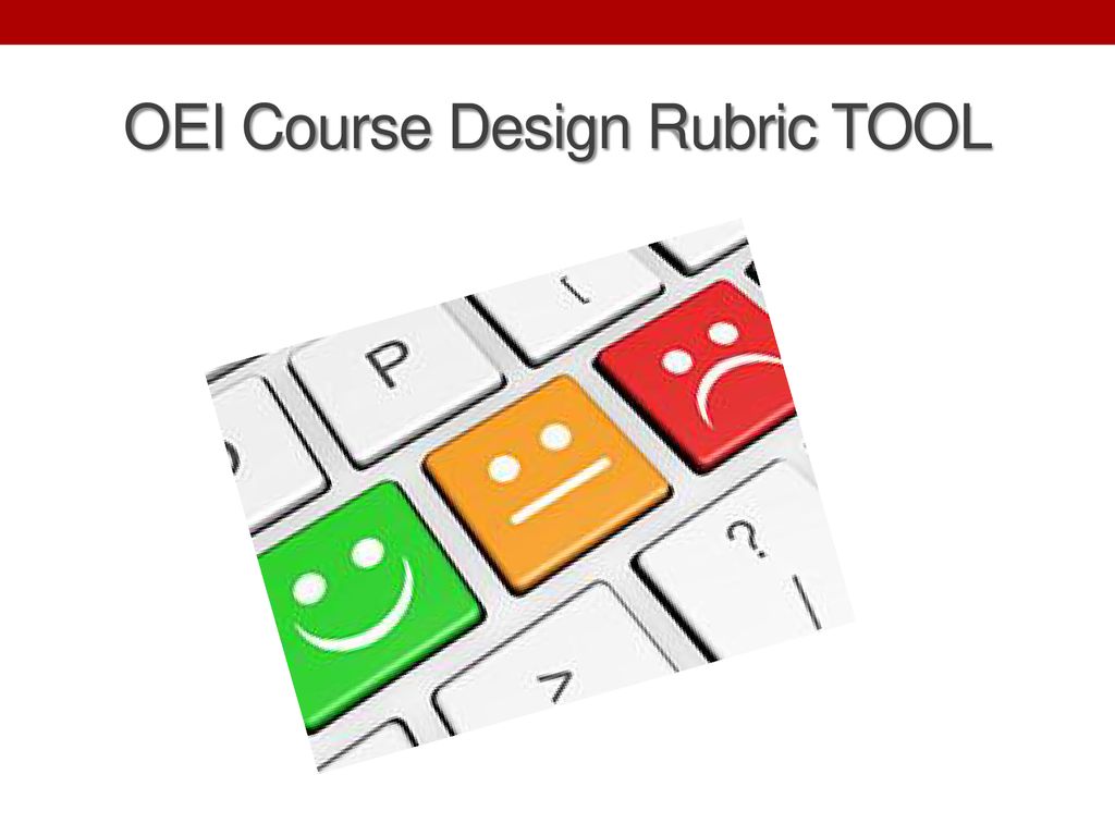 The CVC-OEI Course Design Rubric And Your Curriculum - Ppt Download