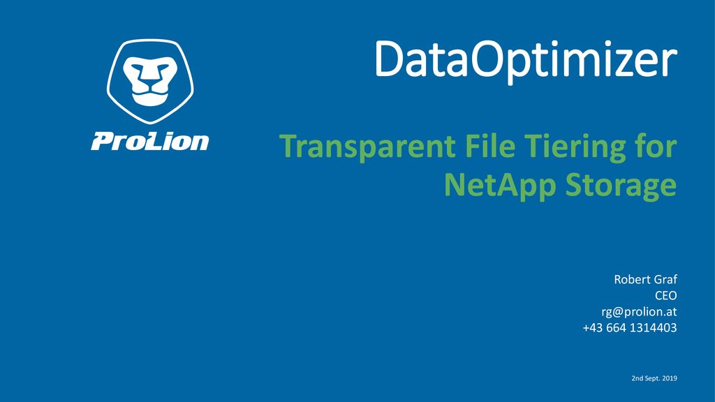 DataOptimizer Transparent File Tiering for NetApp Storage Robert Graf