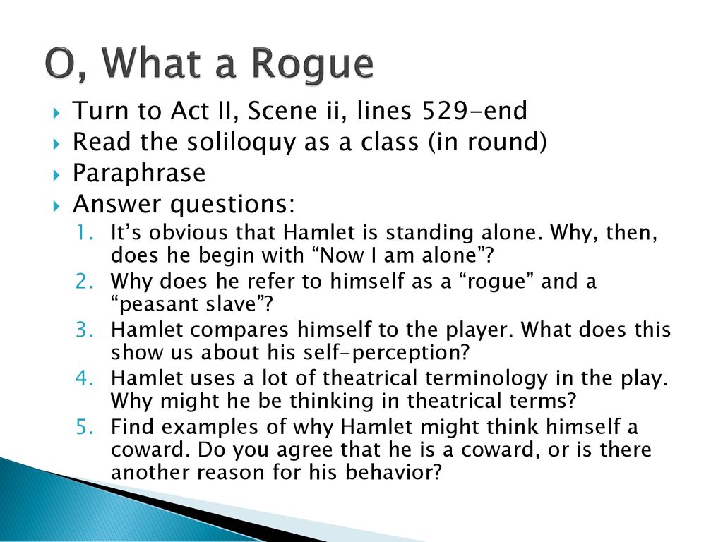 O, What a Rogue Turn to Act II, Scene ii, lines 529-end