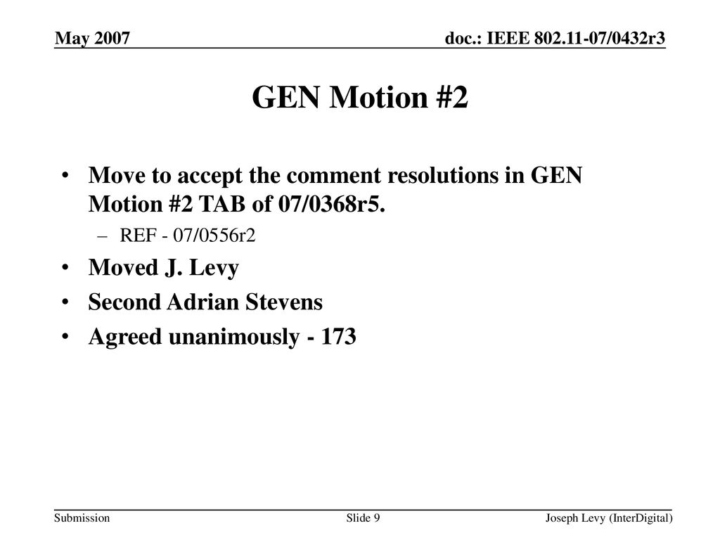 May 2007 GEN Motion #2. Move to accept the comment resolutions in GEN Motion #2 TAB of 07/0368r5. REF - 07/0556r2.