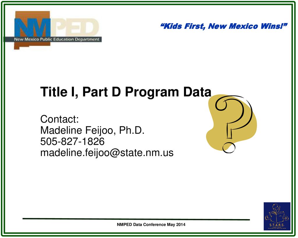 Title I, Part D Program Data Contact: Madeline Feijoo, Ph. D