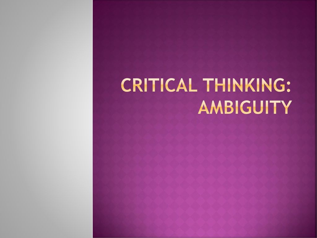 types of ambiguity in critical thinking