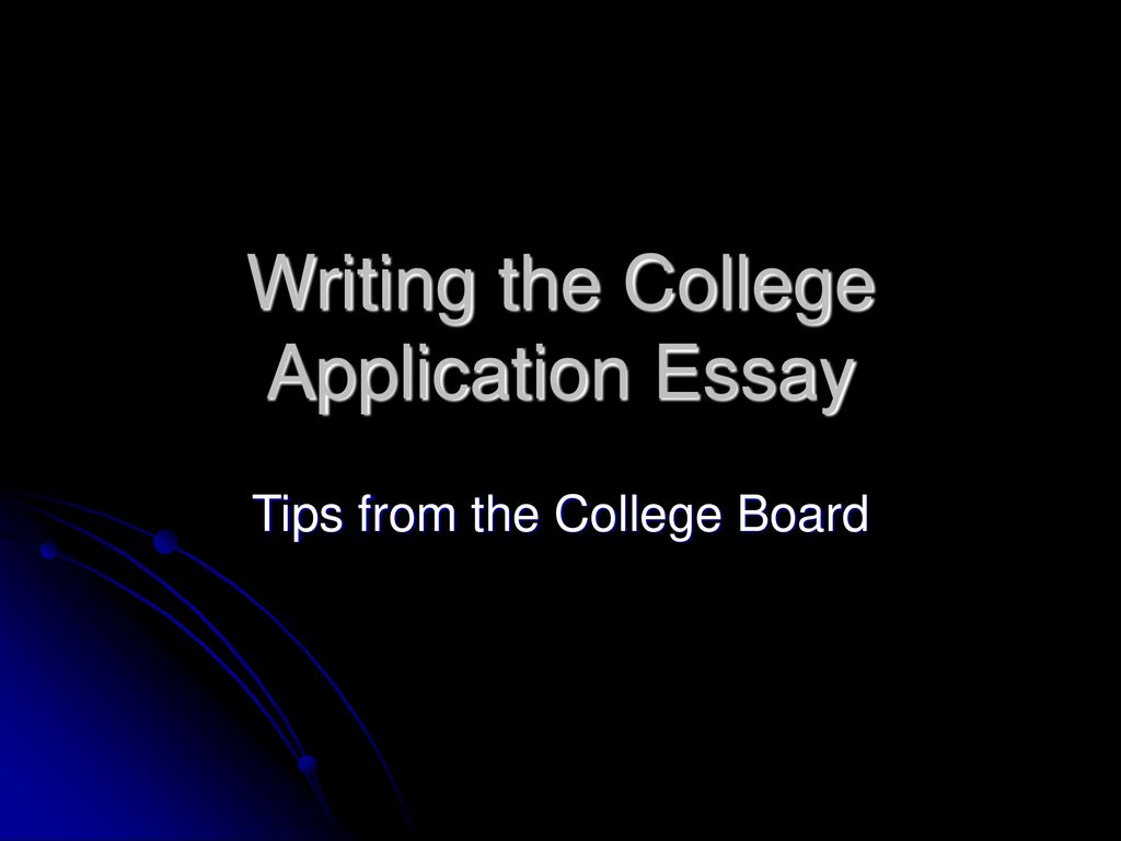 Writing The College Application Essay Ppt Download writing-the-college-application-essay-ppt-download