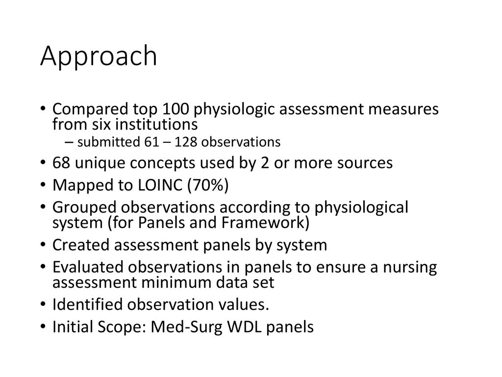 Approach Compared top 100 physiologic assessment measures from six institutions. submitted 61 – 128 observations.