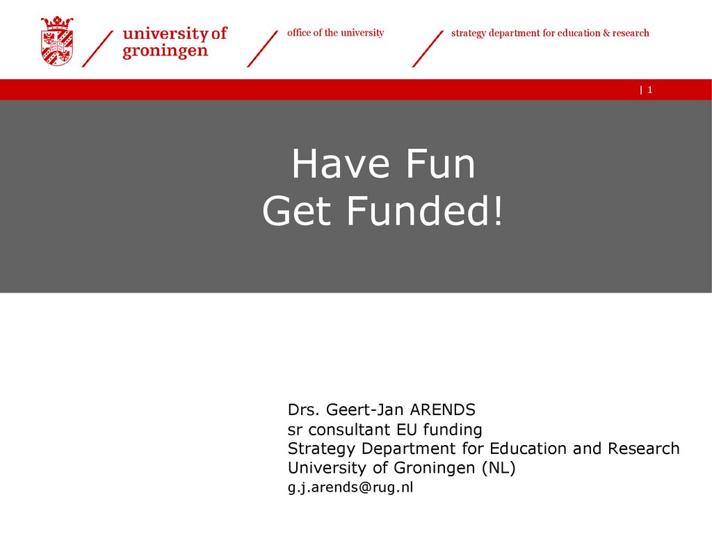 Drs. Geert-Jan ARENDS Have Fun Get Funded! sr consultant EU funding