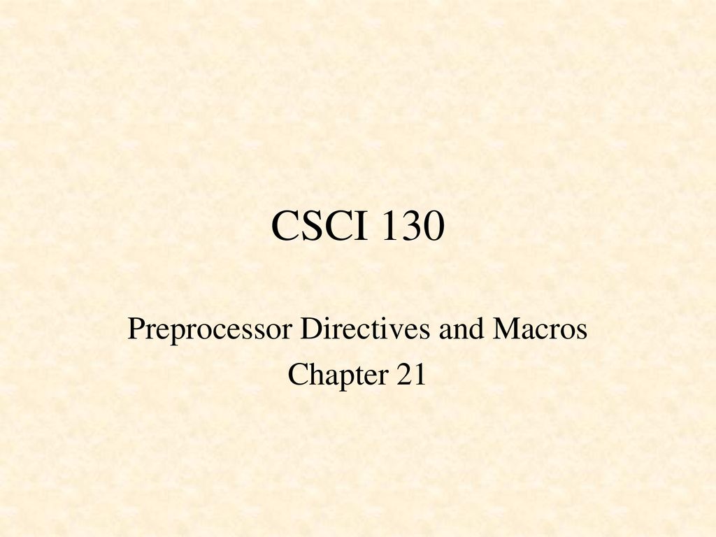 Preprocessor Directives and Macros Chapter ppt download