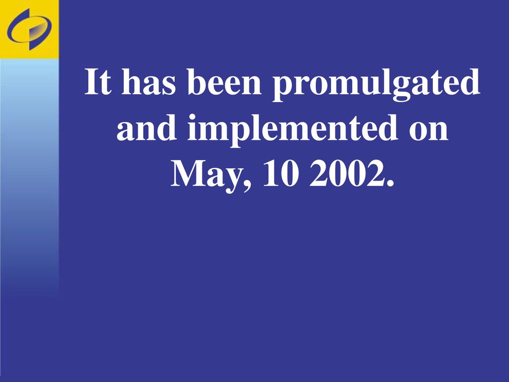 It has been promulgated and implemented on May,