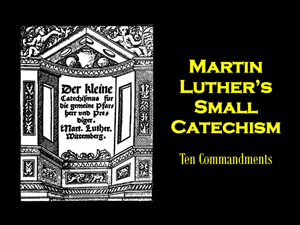 Martin Luther’s Small Catechism Ten Commandments