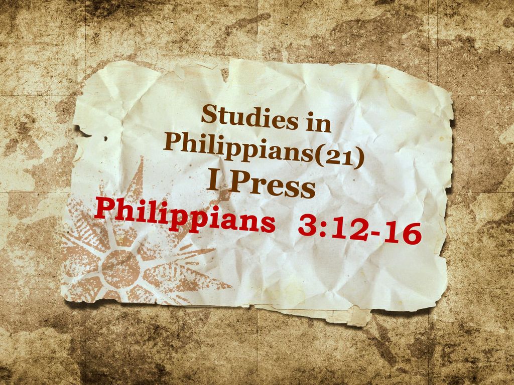 studies-in-philippians-21-i-press-philippians-3-ppt-download