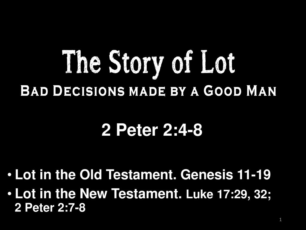 2 Peter 2 4 8 Lot In The Old Testament Genesis Ppt Download 2-peter-2-4-8-lot-in-the-old-testament-genesis-ppt-download