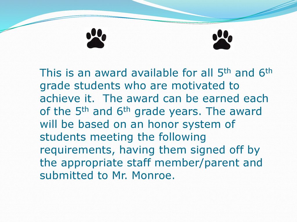 This is an award available for all 5th and 6th grade students who are motivated to achieve it.