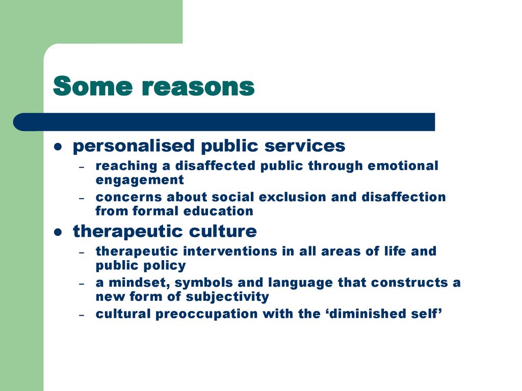 Some reasons personalised public services therapeutic culture