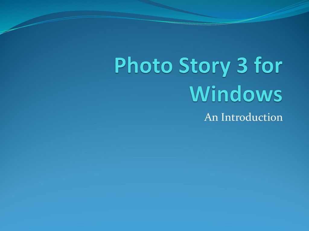 Photo Story 3 for Windows - ppt download