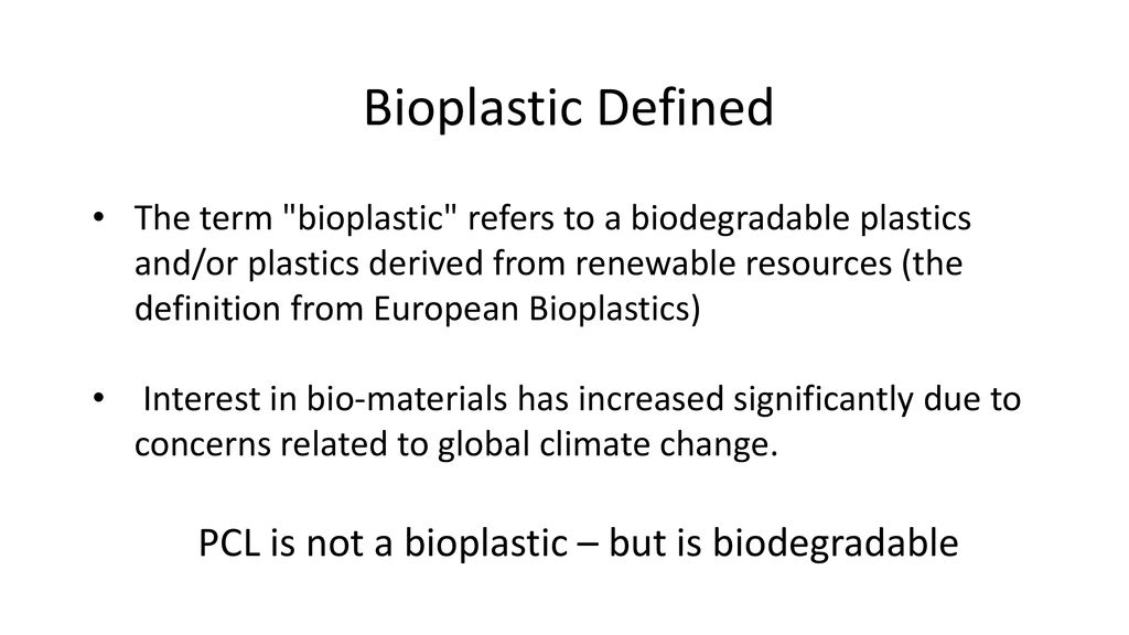 PCL is not a bioplastic – but is biodegradable