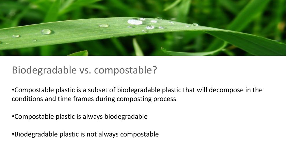 Biodegradable vs. compostable