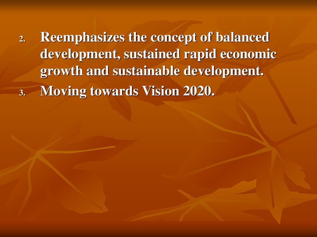 Reemphasizes the concept of balanced development, sustained rapid economic growth and sustainable development.
