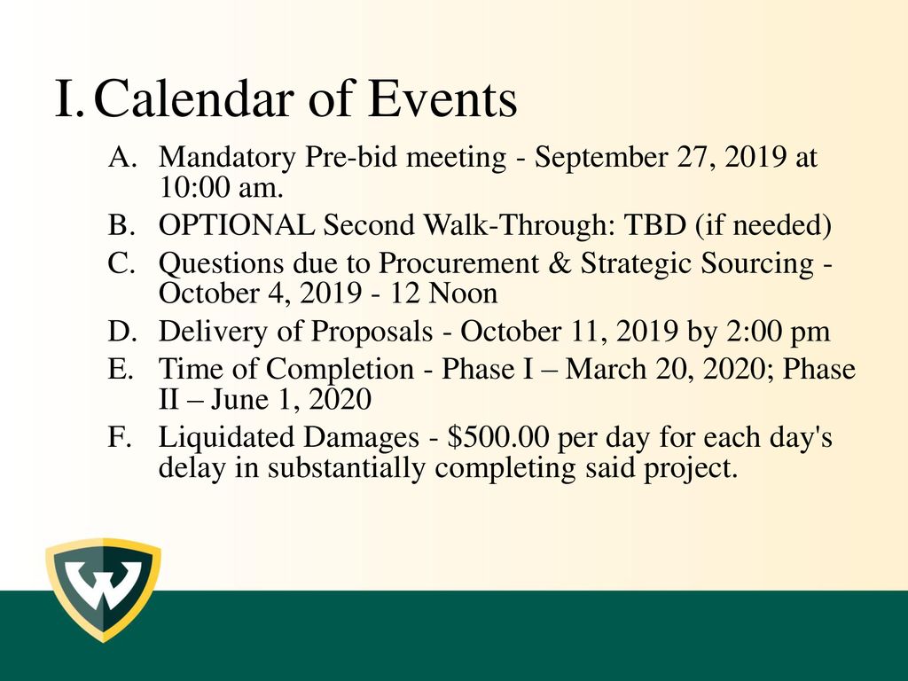 Calendar of Events Mandatory Pre-bid meeting - September 27, 2019 at 10:00 am. OPTIONAL Second Walk-Through: TBD (if needed)