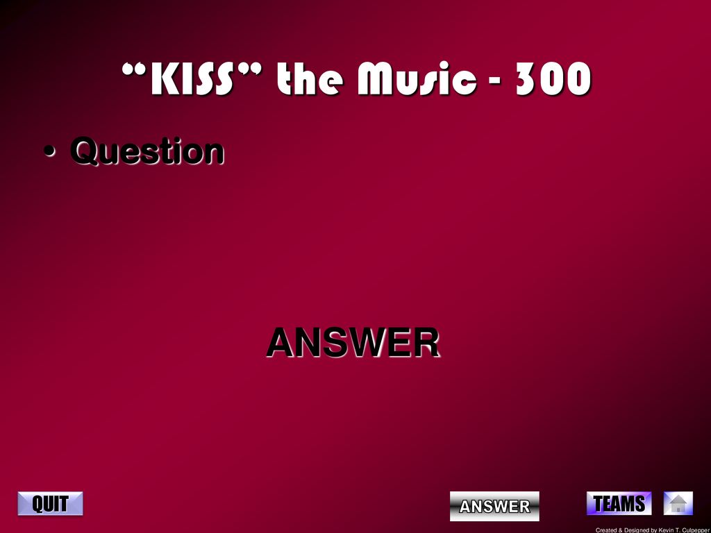 KISS the Music Question ANSWER ANSWER