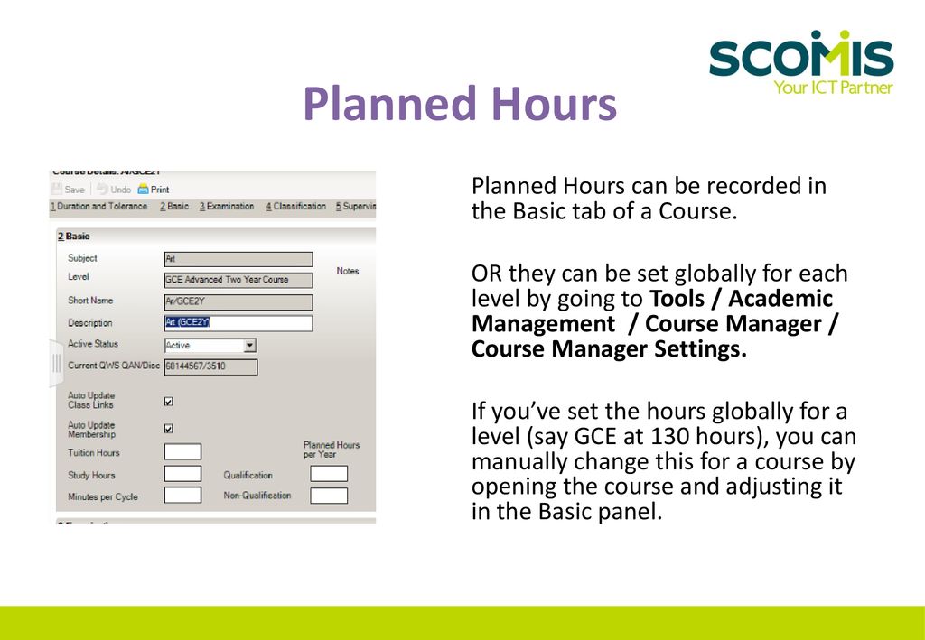 Planned Hours Planned Hours can be recorded in the Basic tab of a Course.