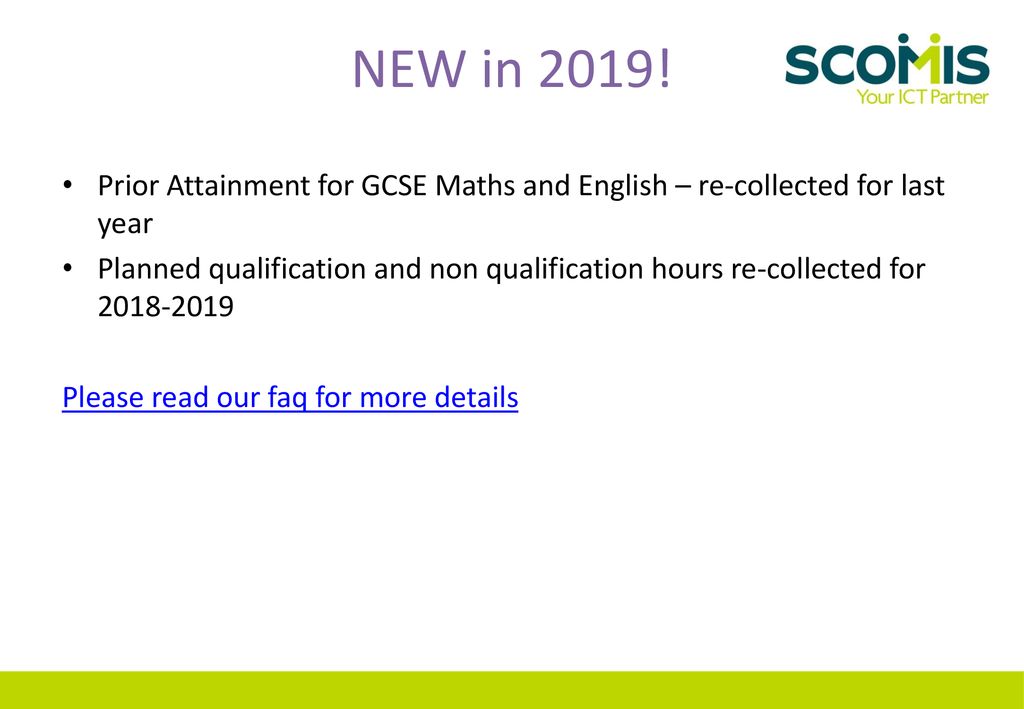 NEW in 2019! Prior Attainment for GCSE Maths and English – re-collected for last year.