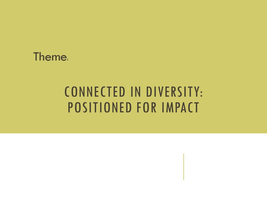 Connected in Diversity: Positioned for Impact