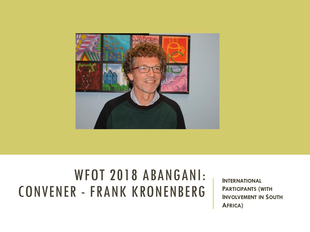 WFOT 2018 Abangani: Convener - Frank Kronenberg