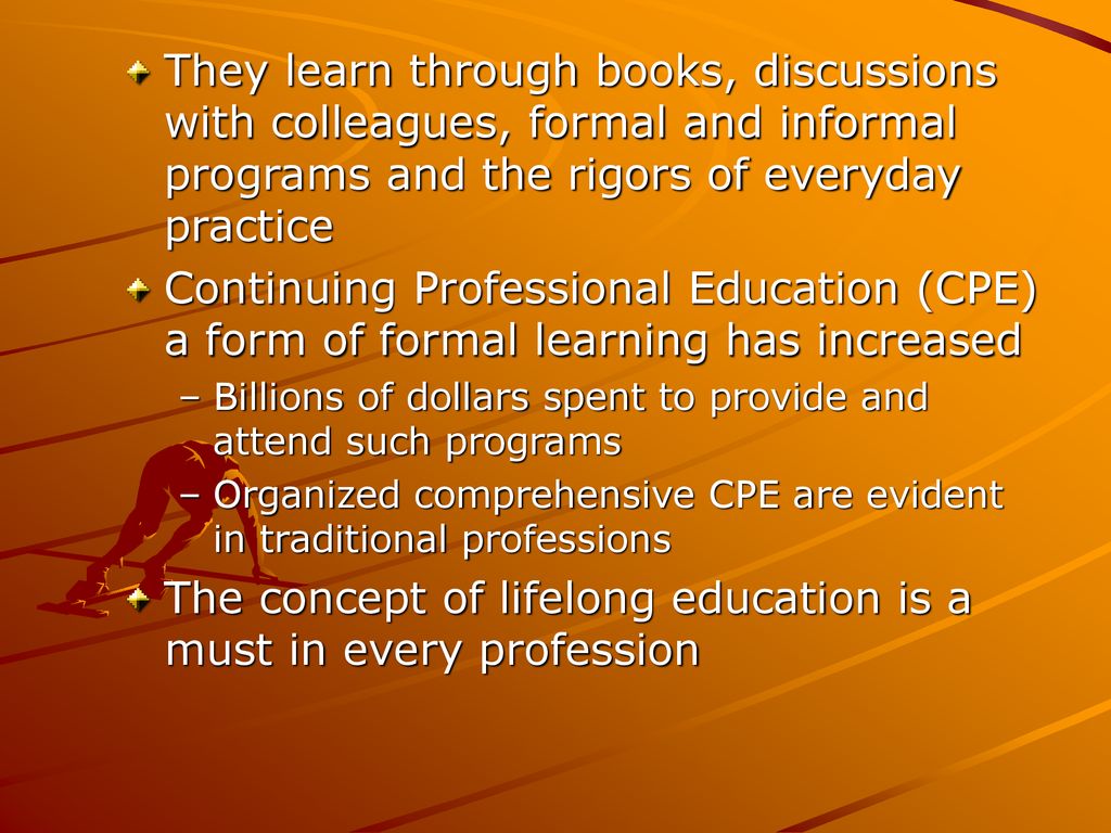 The concept of lifelong education is a must in every profession