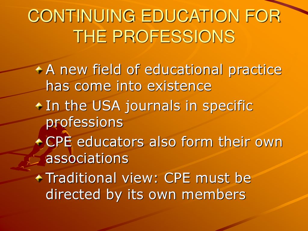 CONTINUING EDUCATION FOR THE PROFESSIONS