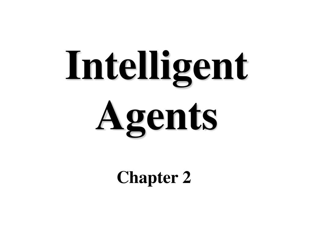 Intelligent Agents Chapter Ppt Download