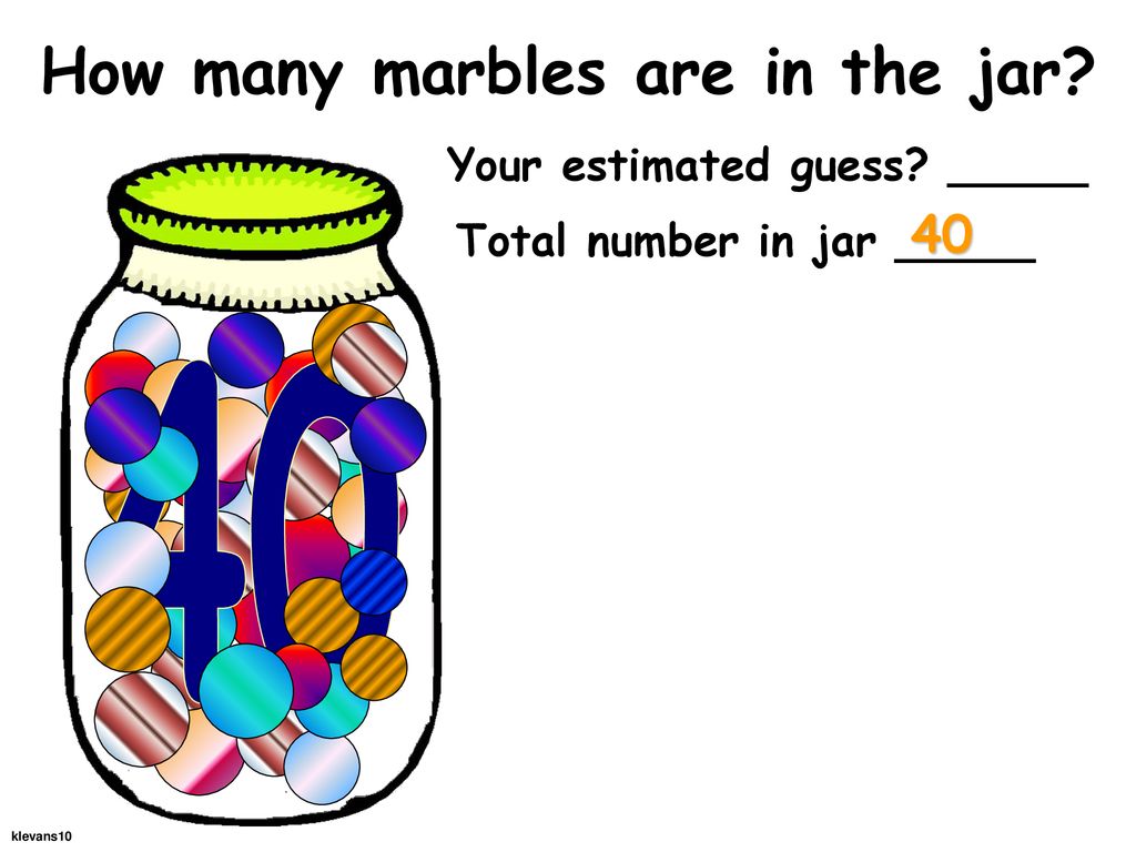 How many marbles are in the jar? Kindergarten - ppt download