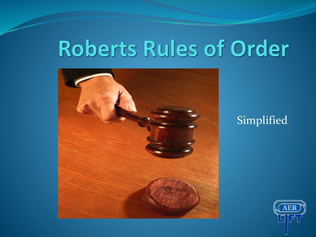 Roberts rules of order simplified ppt download