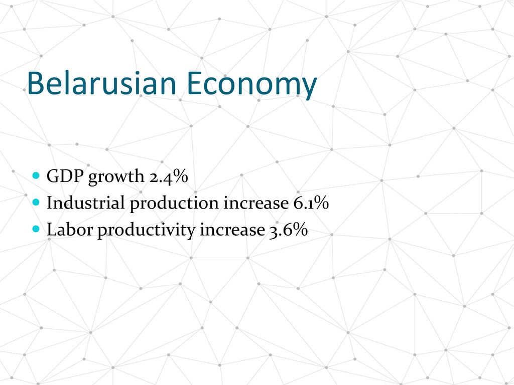 Belarusian Economy GDP growth 2.4% Industrial production increase 6.1%