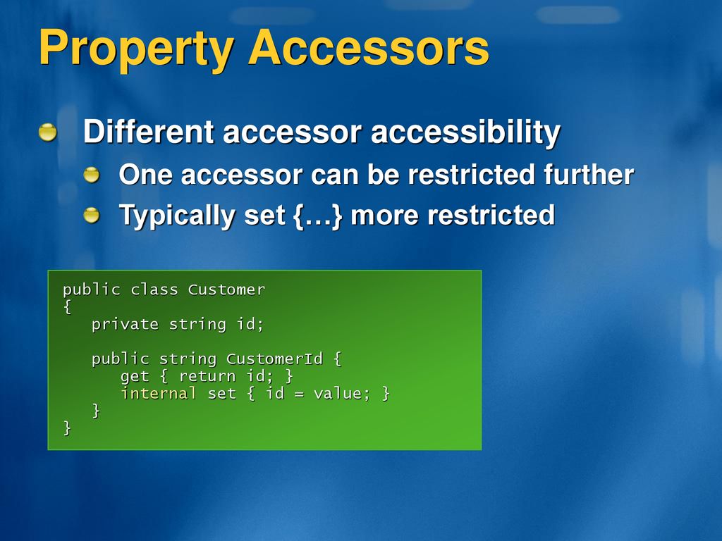 Property Accessors Different accessor accessibility