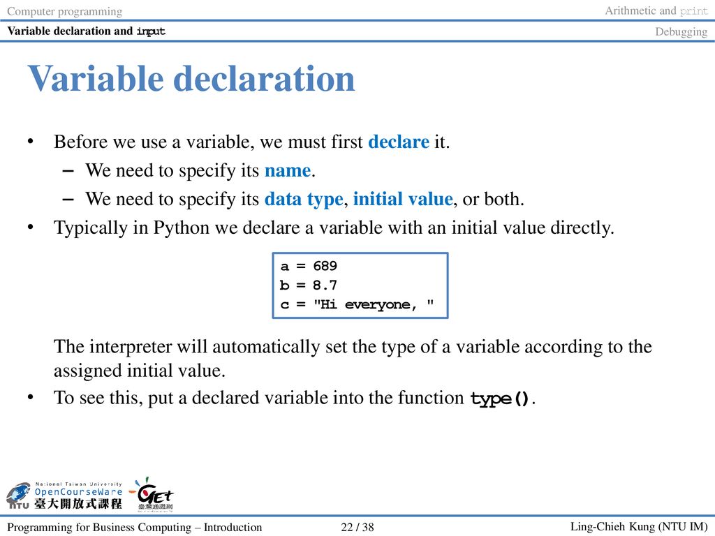 Computer programming Arithmetic and print. Variable declaration and input. Debugging. Variable declaration.