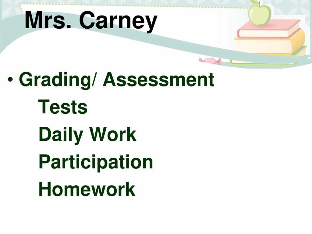 Mrs. Carney Grading/ Assessment Tests Daily Work Participation