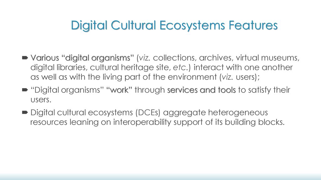 TOWARDS EFFICIENT AND CONTINUING USAGE OF THE DIGITAL CULTURE ECOSYSTEM ...