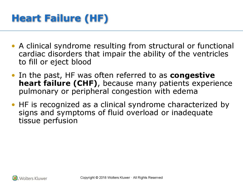 Heart Failure (HF) A clinical syndrome resulting from structural or ...