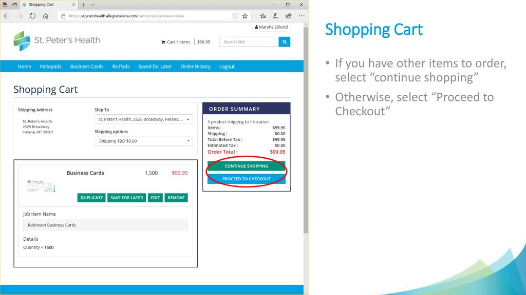 Shopping Cart If you have other items to order, select continue shopping Otherwise, select Proceed to Checkout