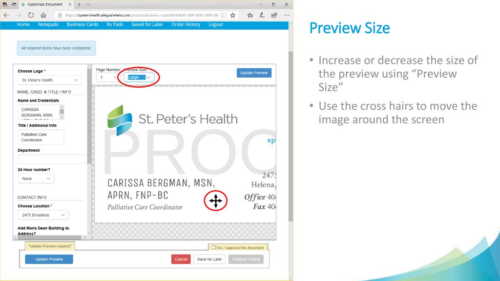 Preview Size Increase or decrease the size of the preview using Preview Size Use the cross hairs to move the image around the screen.