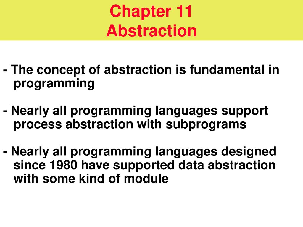 Chapter 11 Abstraction The Concept Of Abstraction Is Fundamental