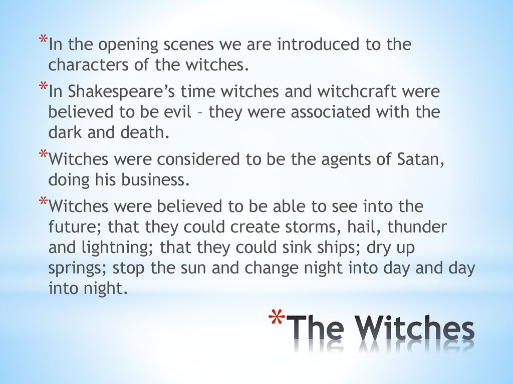 In the opening scenes we are introduced to the characters of the witches.