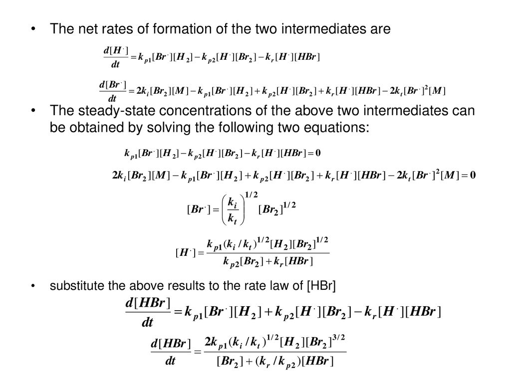 The net rates of formation of the two intermediates are