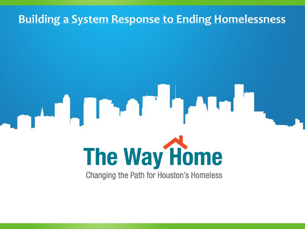Building a System Response to Ending Homelessness