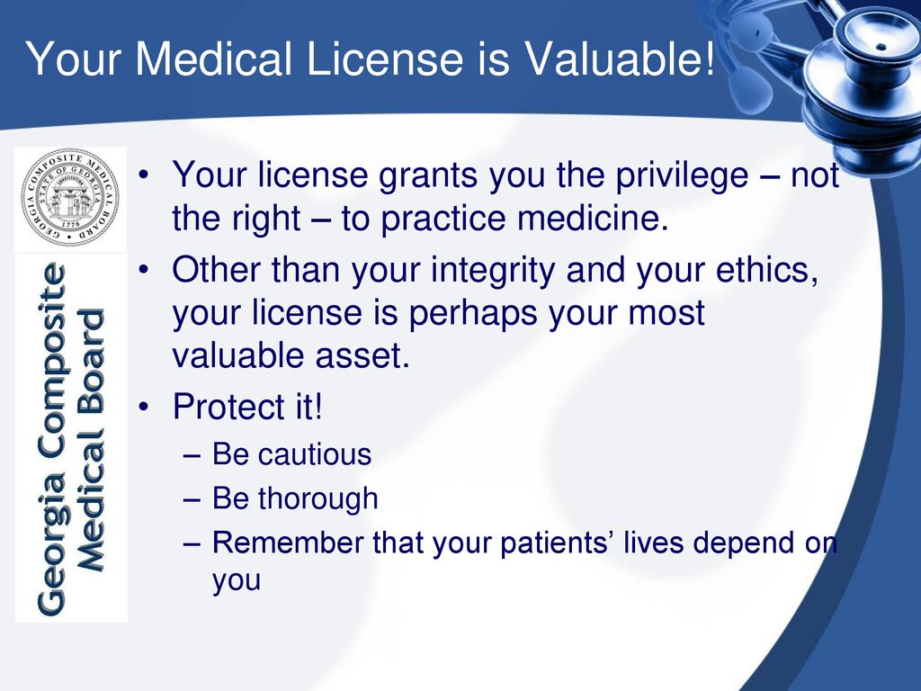 Your Medical License is Valuable!