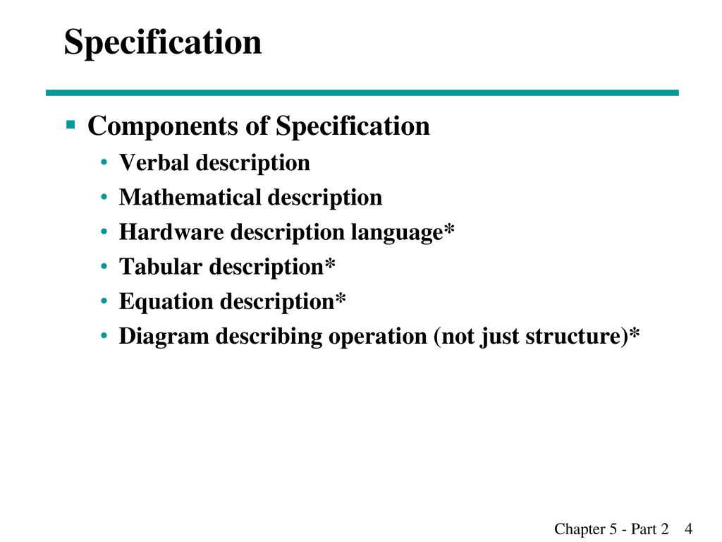 Specification Components of Specification Verbal description