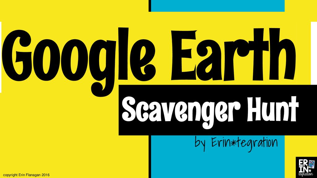 Google Earth Scavenger Hunt by Erin*tegration