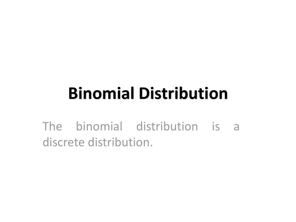 Binomial Distribution Ppt Download 9470