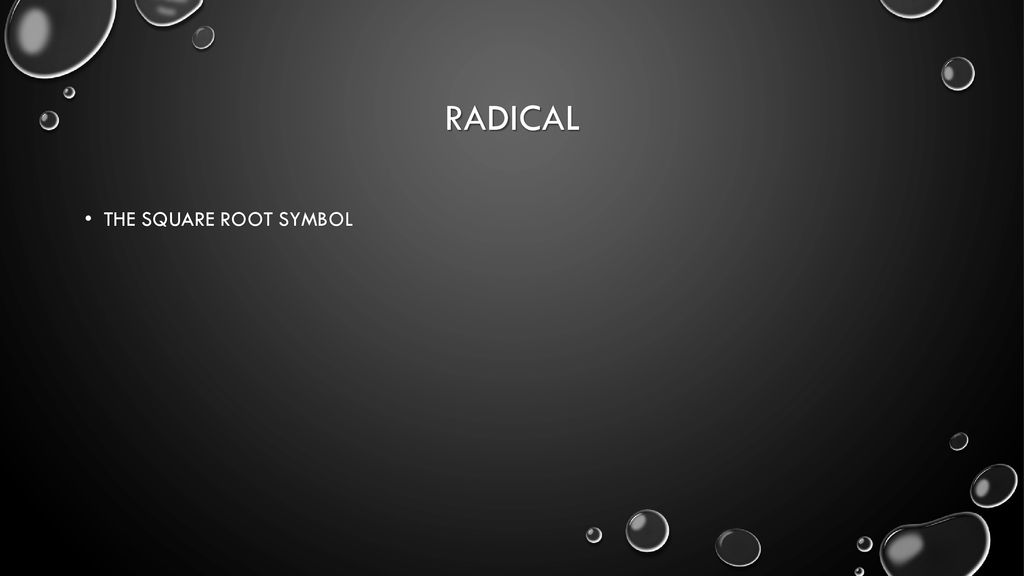 radical The square root symbol