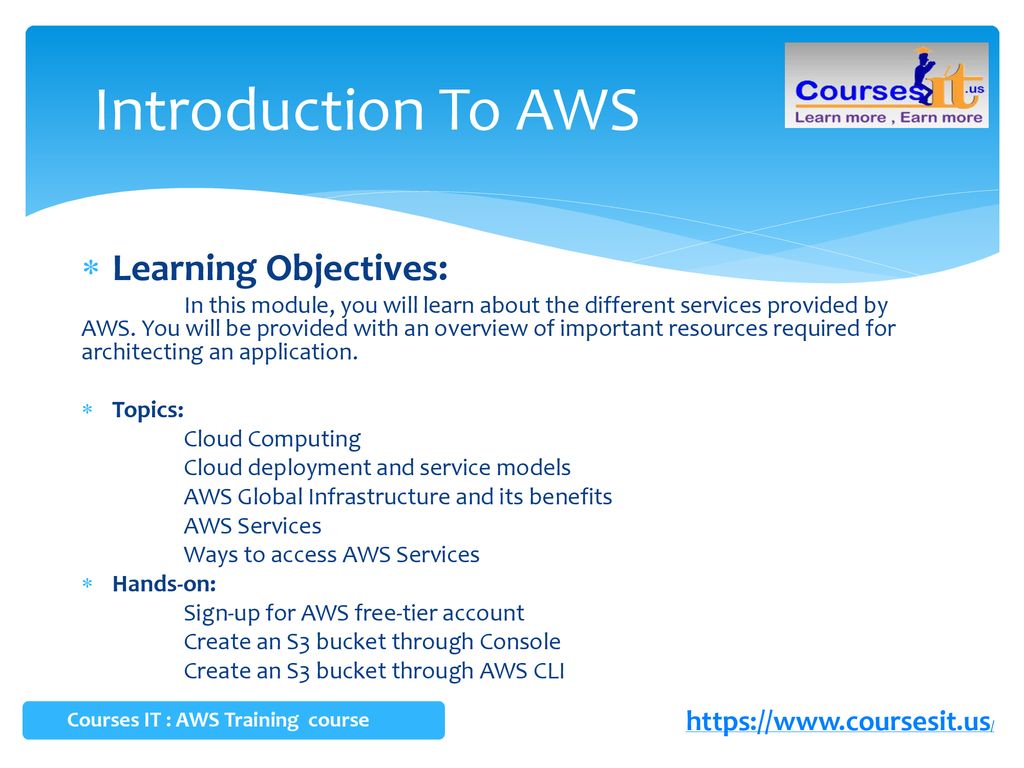 Introduction To AWS Learning Objectives: