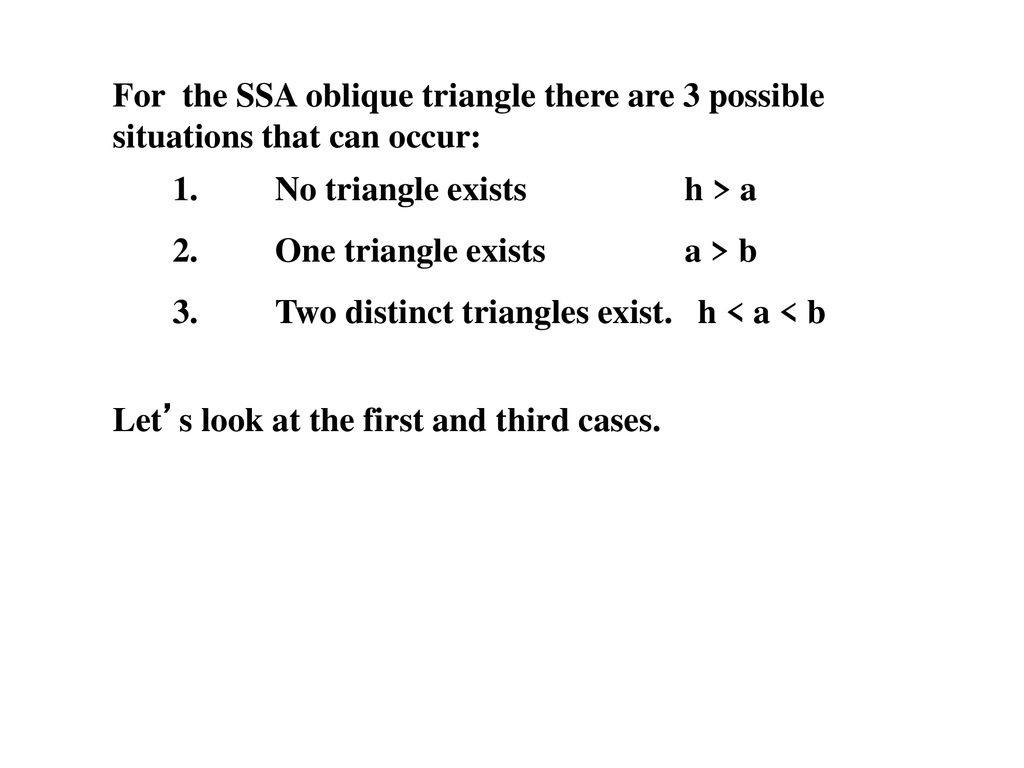 WILL GIVE BRAINLIEST!! Suppose you wish to apply SSA to a triangle